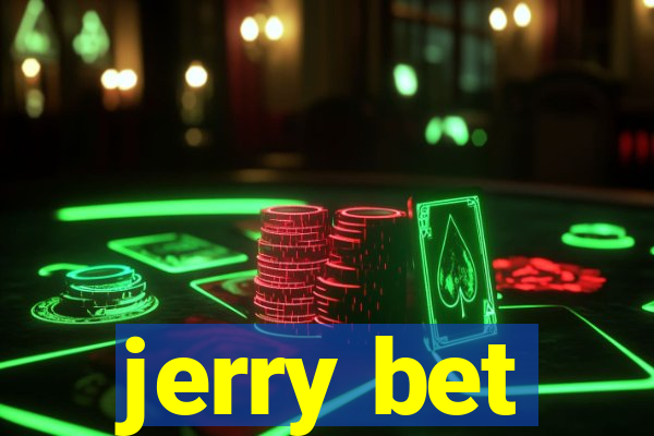 jerry bet